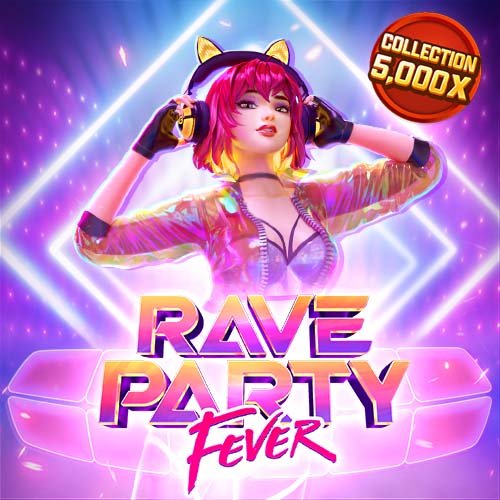 Rave Party Fever ปาร์ตี้ร้อนแรงสุดเหวี่ยง